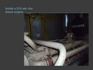 Inside a D.G set- the
diesel engine
 