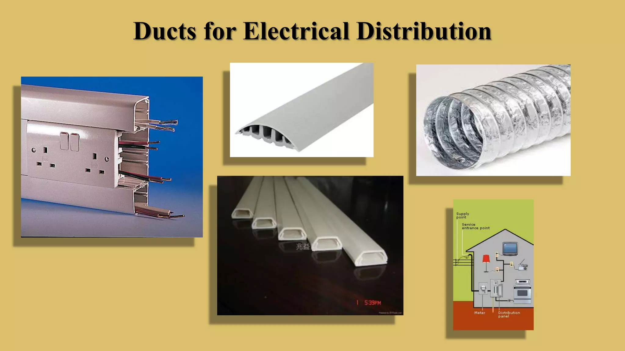 Ducts for Electrical Distribution
 