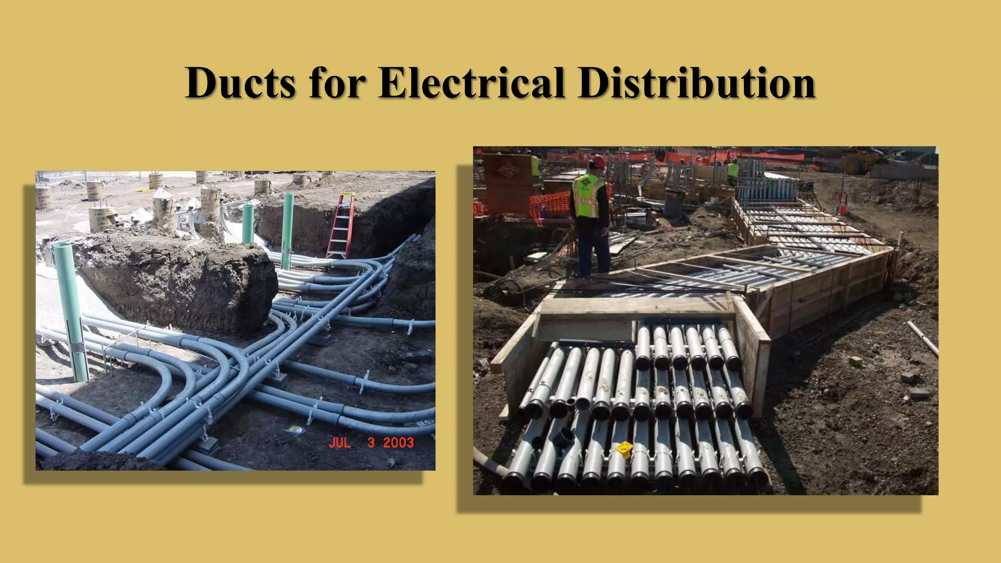 Ducts for Electrical Distribution
 