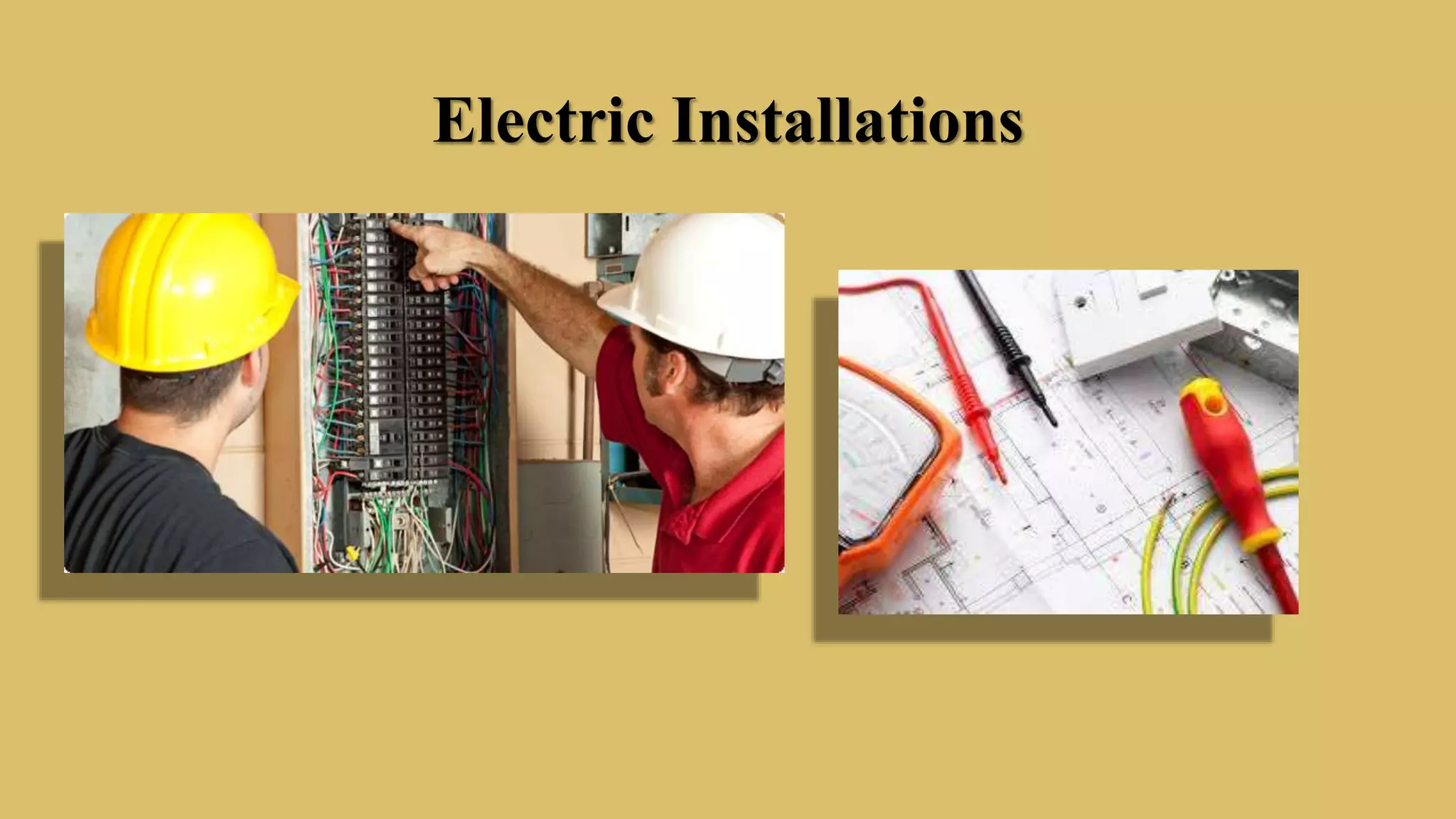 Electric Installations
 