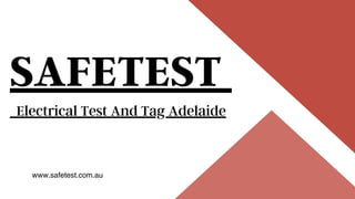 Electrical Test And Tag Adelaide
SAFETEST
www.safetest.com.au
 
