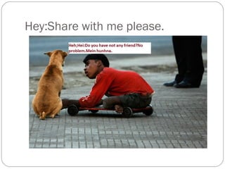 Hey:Share with me please.
 