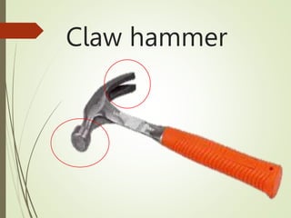 Claw hammer
 