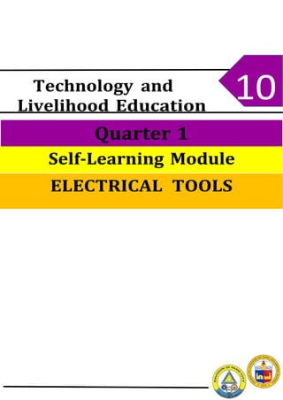 Technology and 10
Livelihood Education
Self-Learning Module
ELECTRICAL TOOLS
Quarter 1
 