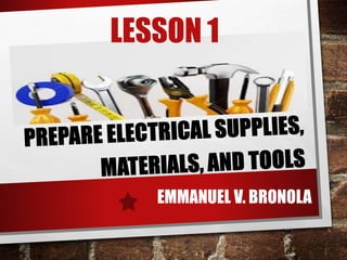 LESSON 1
EMMANUEL V. BRONOLA
 