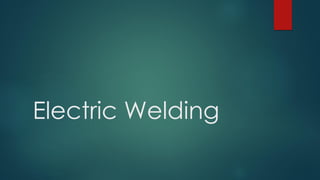 Electric Welding
 