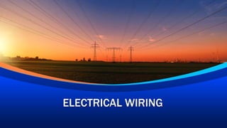 ELECTRICAL WIRING
 