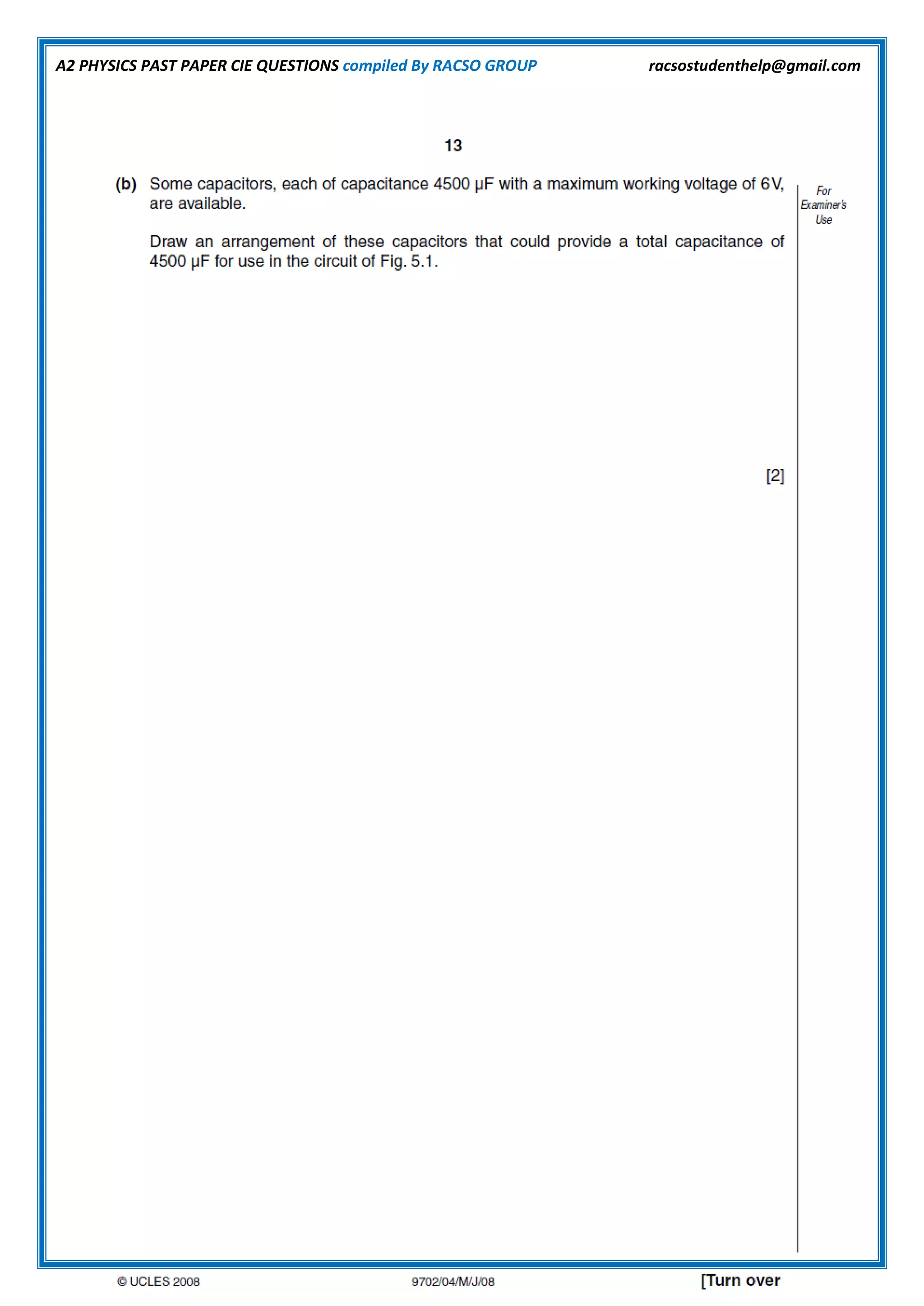 A2 PHYSICS PAST PAPER CIE QUESTIONS compiled By RACSO GROUP racsostudenthelp@gmail.com
 