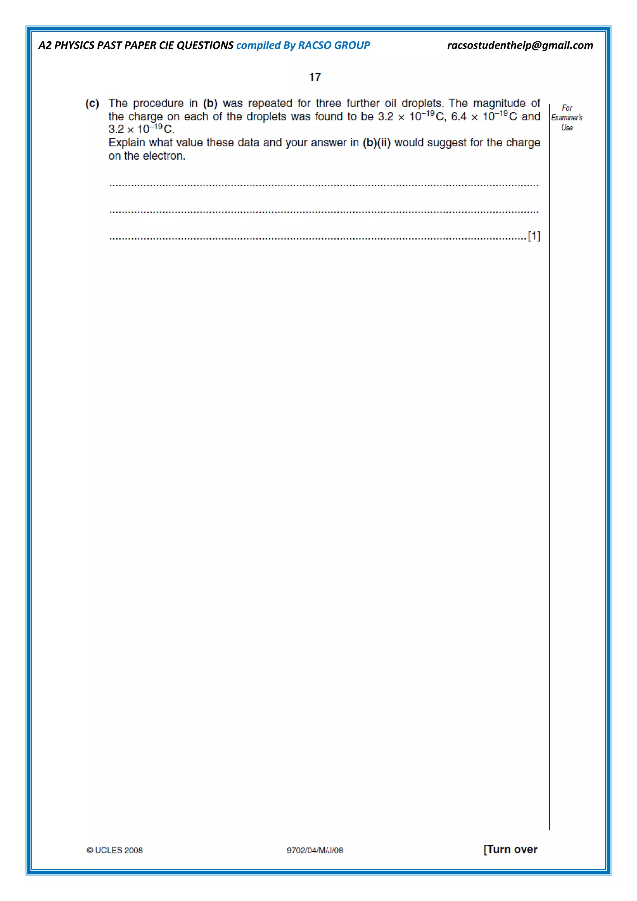 A2 PHYSICS PAST PAPER CIE QUESTIONS compiled By RACSO GROUP racsostudenthelp@gmail.com
 