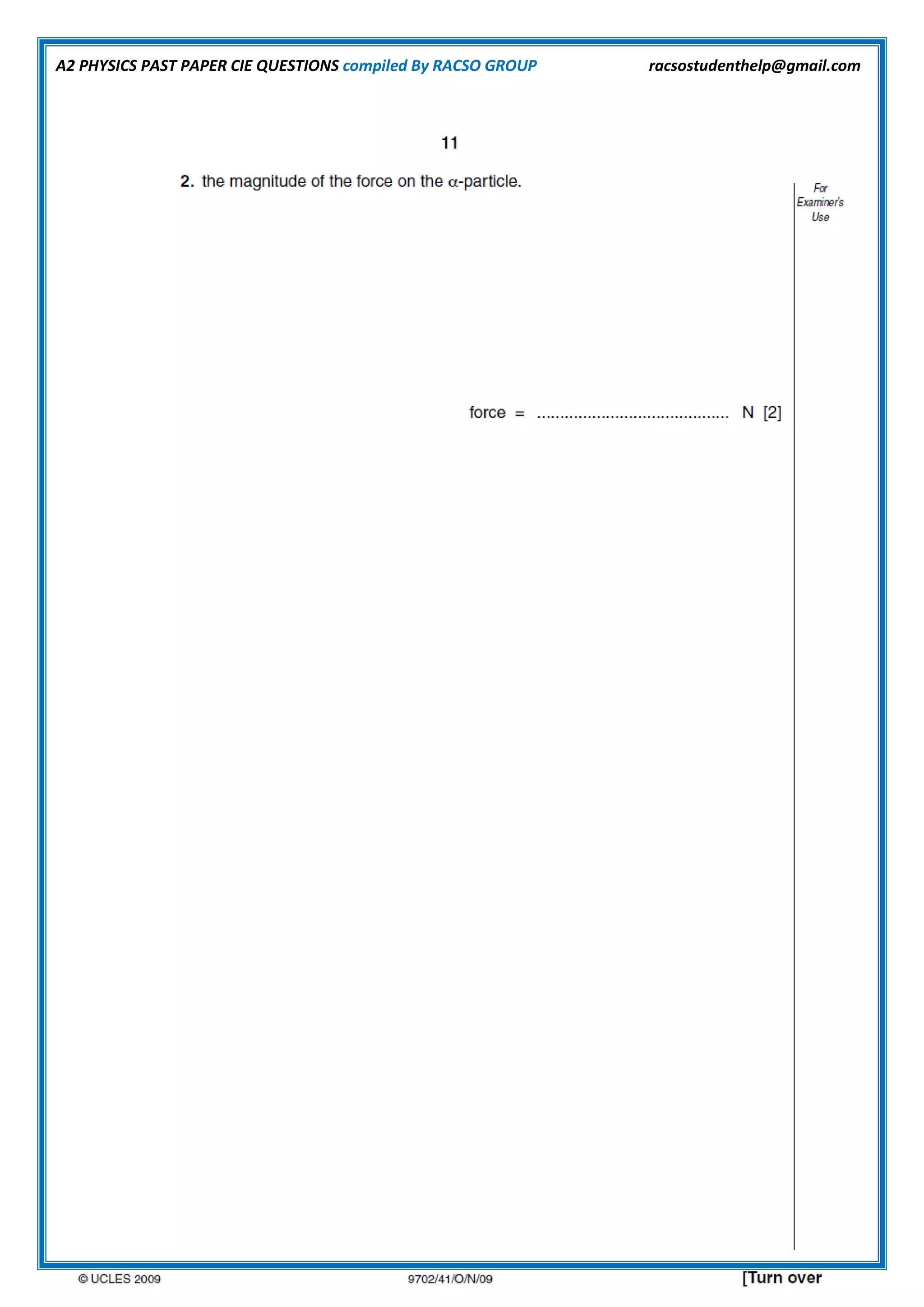 A2 PHYSICS PAST PAPER CIE QUESTIONS compiled By RACSO GROUP racsostudenthelp@gmail.com
 