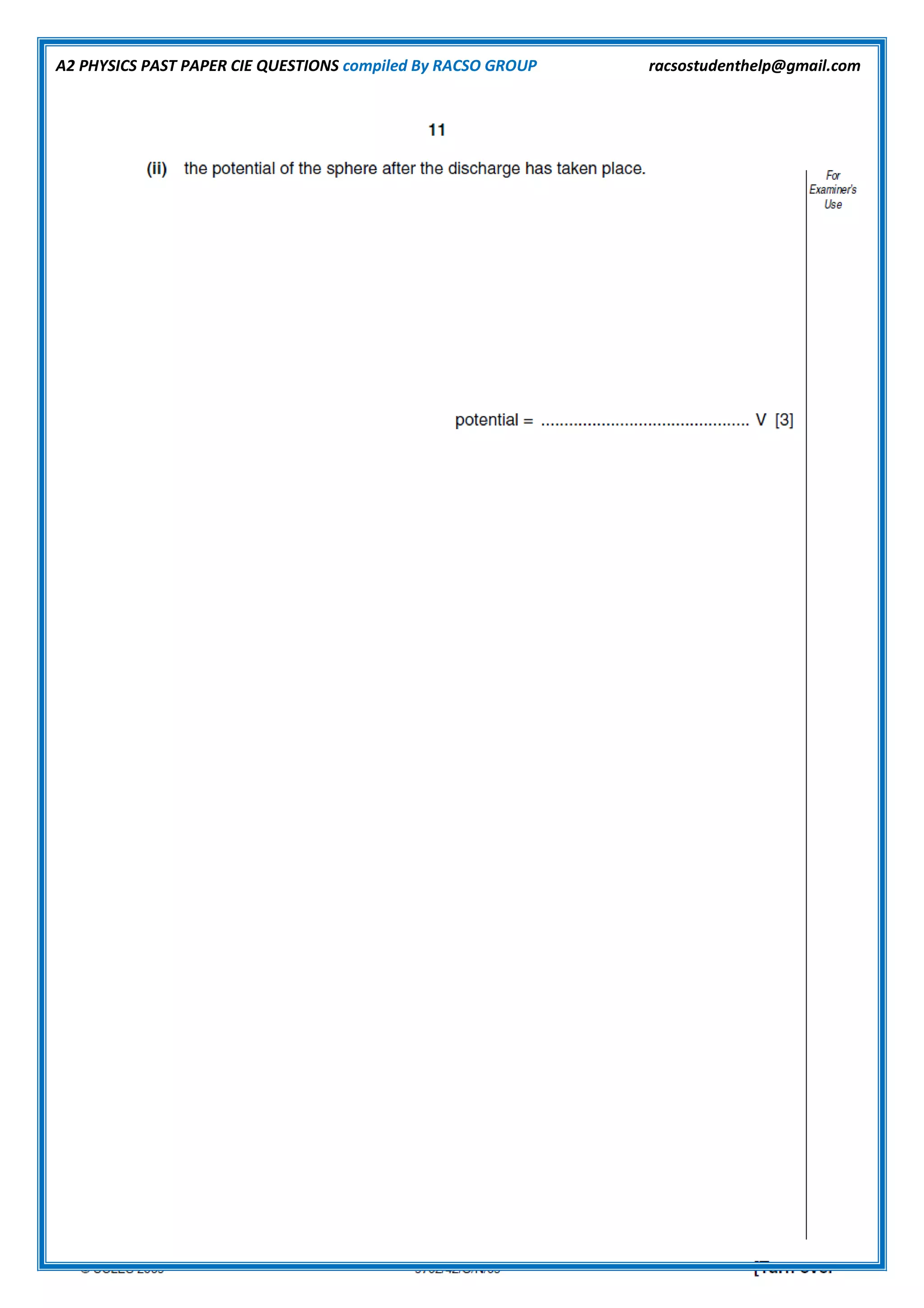 A2 PHYSICS PAST PAPER CIE QUESTIONS compiled By RACSO GROUP racsostudenthelp@gmail.com
 