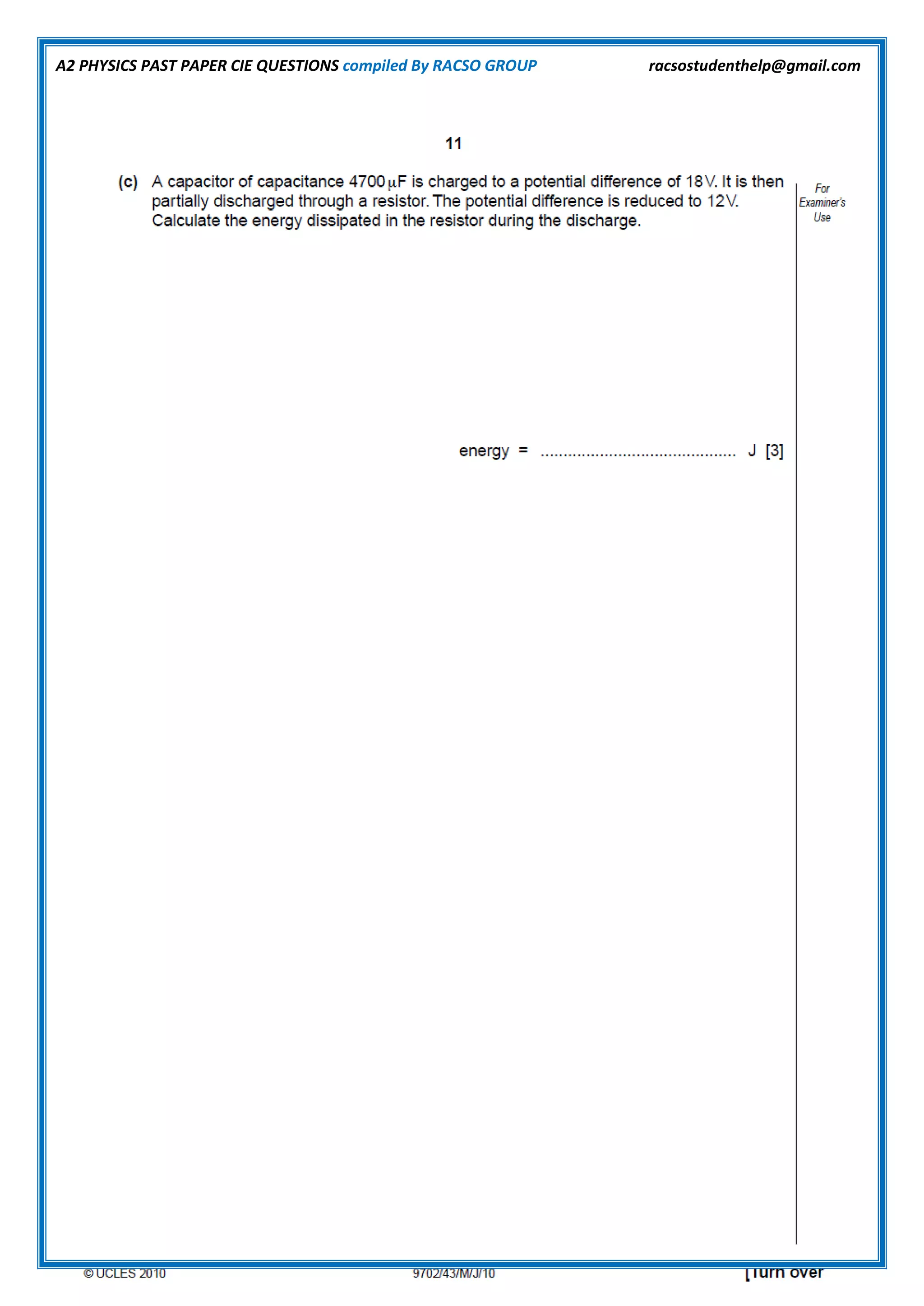 A2 PHYSICS PAST PAPER CIE QUESTIONS compiled By RACSO GROUP racsostudenthelp@gmail.com
 