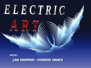 E L E C T R I C A R T JAN  HAMMER – VOODOO  DANCE  MUSIC : 