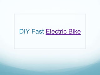 DIY Fast Electric Bike
 
