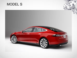 MODEL S
 