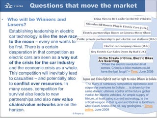 Questions that move the market

• Who will be Winners and
  Losers?
   Establishing leadership in electric
   car technolo...