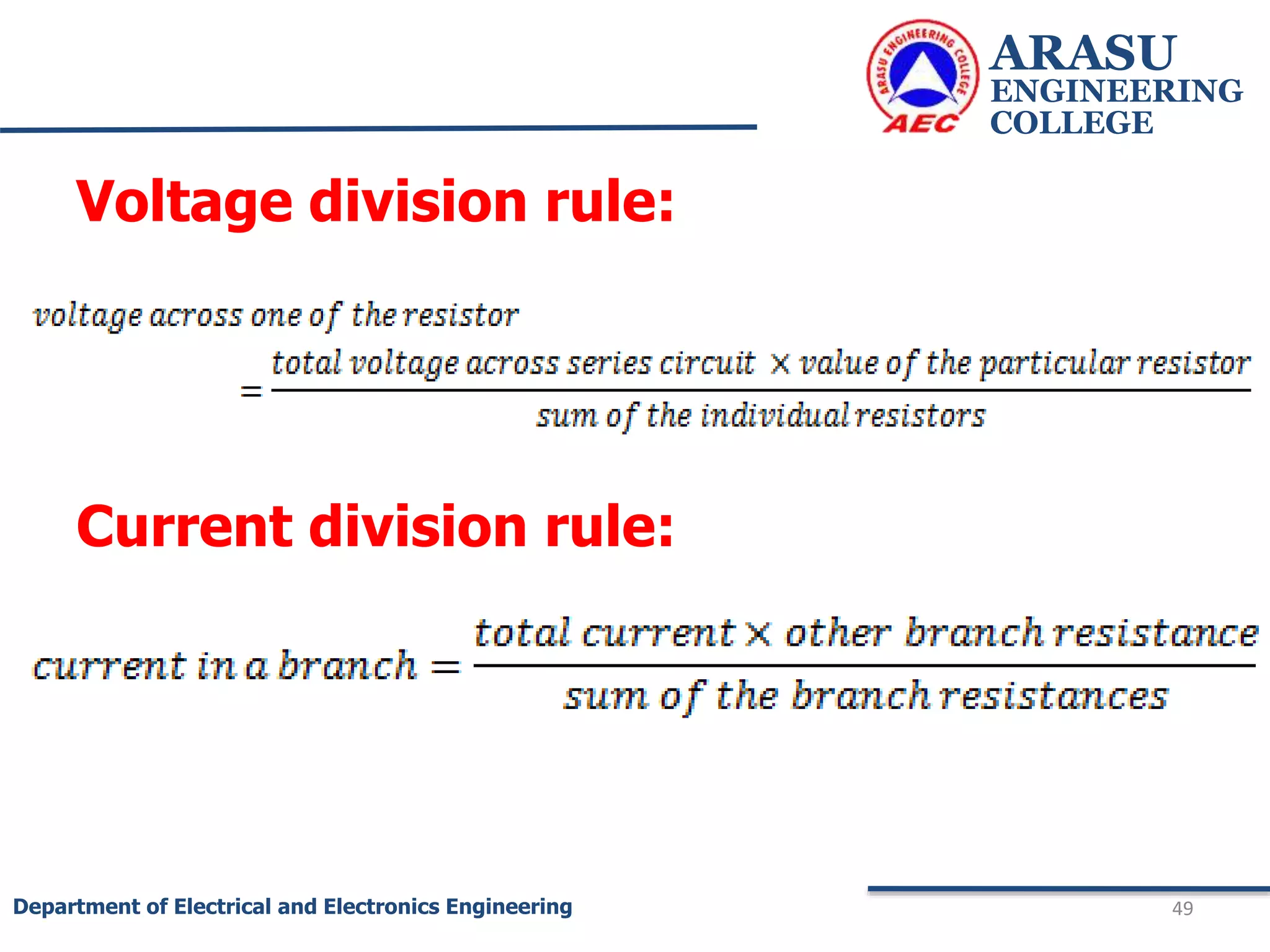 ARASU
ENGINEERING
COLLEGE
49
Department of Electrical and Electronics Engineering
Voltage division rule:
Current division rule:
 
