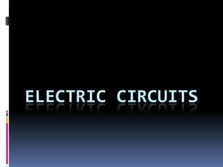 ELECTRIC CIRCUITS

 
