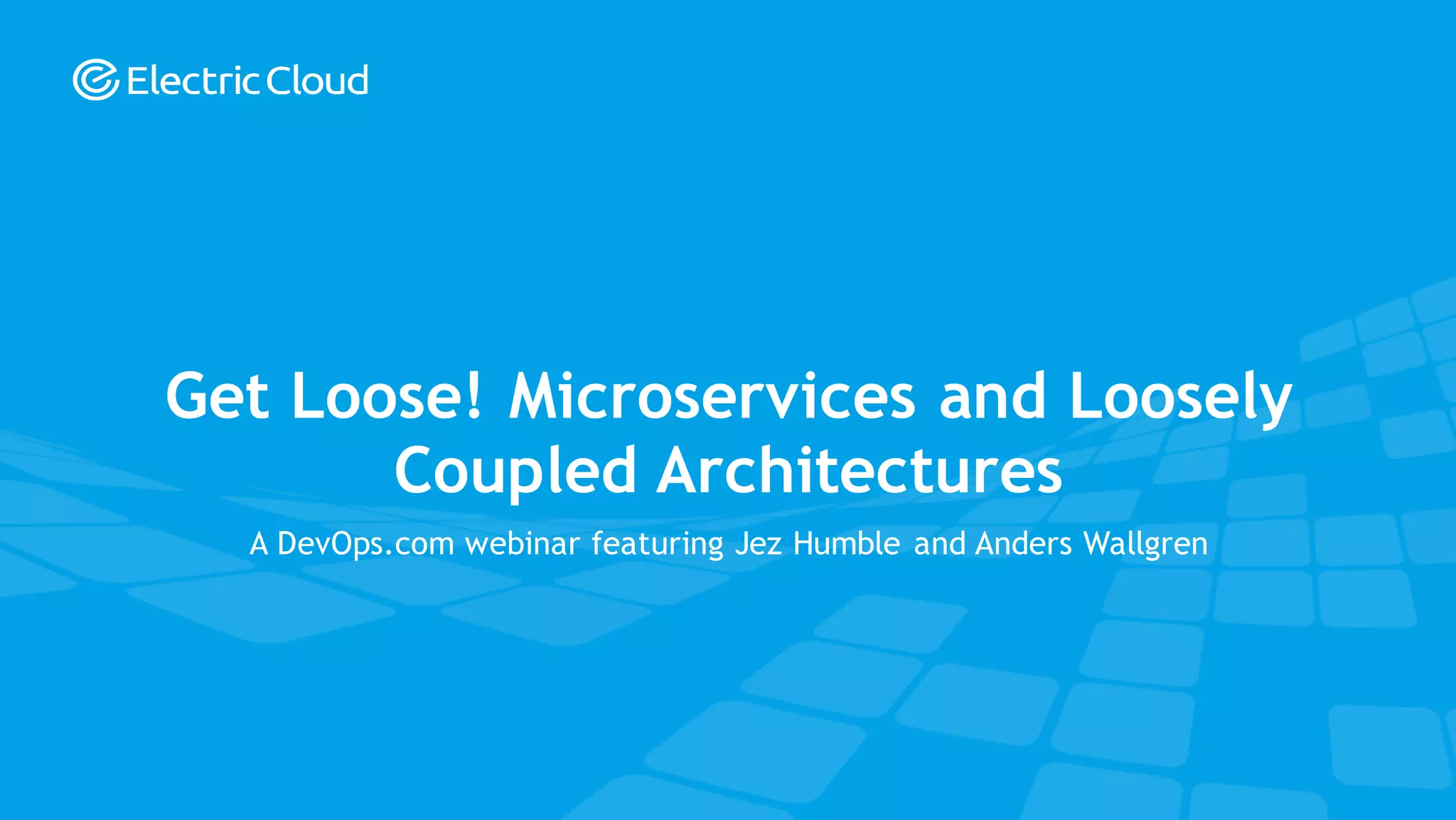 Get Loose! Microservices and Loosely Coupled Architectures PPT