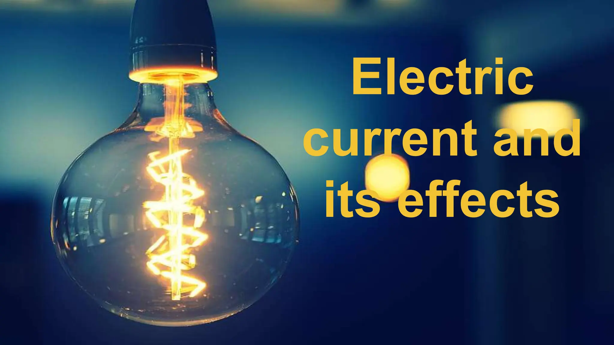 Electric Current And Its Effects.pptx Electric Current And Its Effects.pptx
