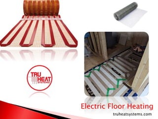 Electric Floor Heating
truheatsystems.com
 