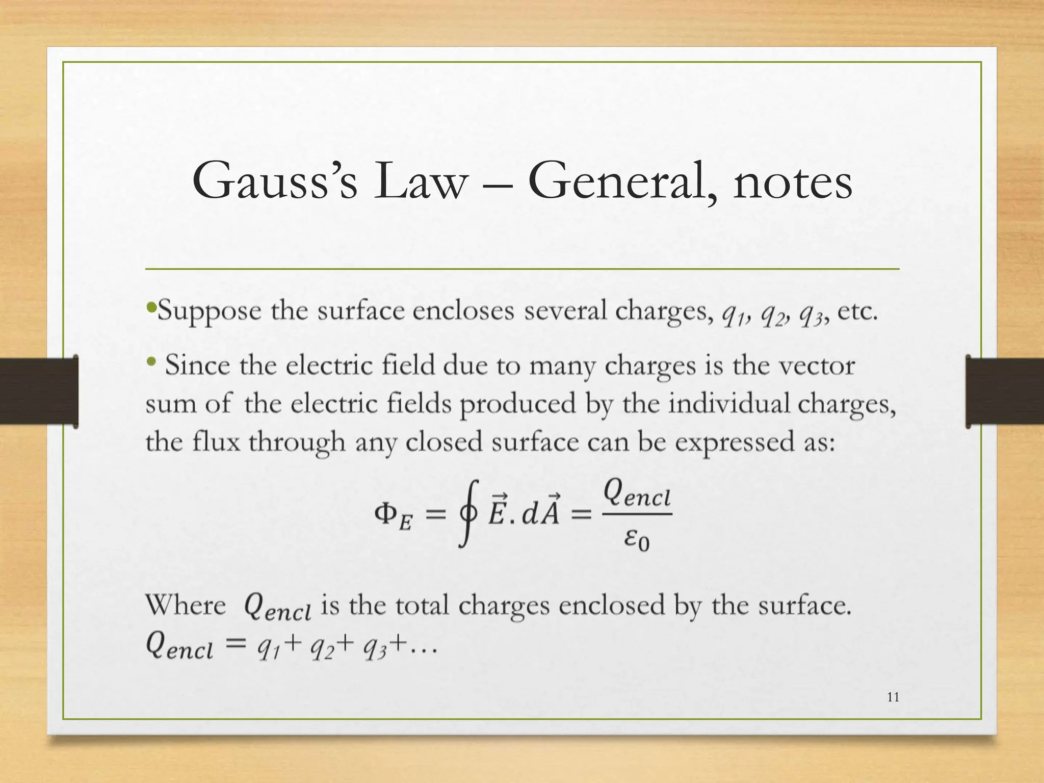 Gauss’s Law – General, notes
•
11
 