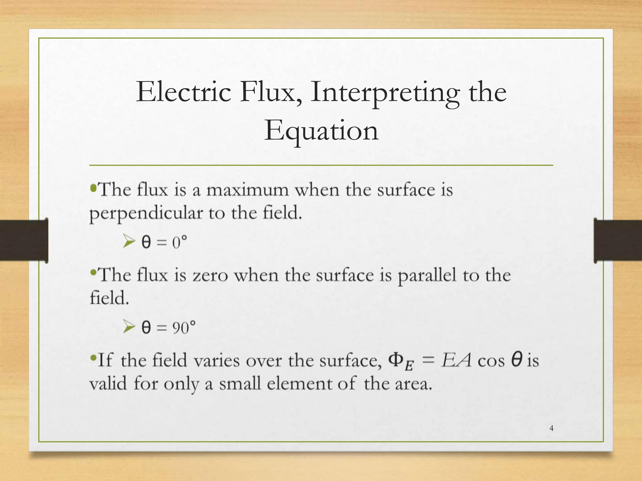 Electric Flux, Interpreting the
Equation
•
4
 