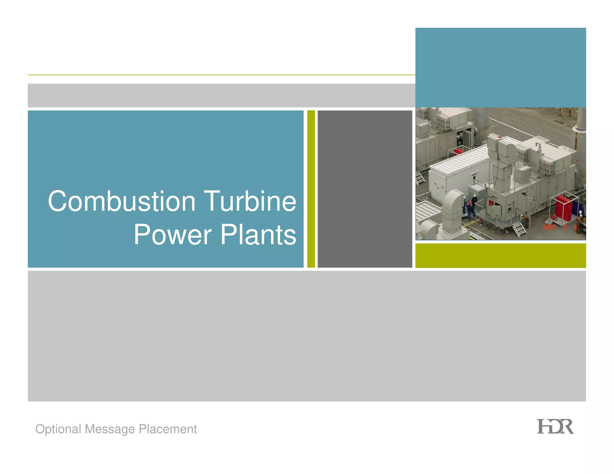 Combustion Turbine
      Power Plants




Optional Message Placement
 