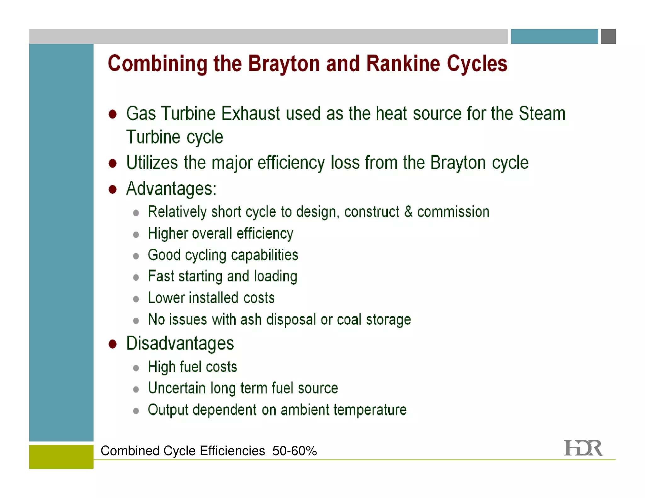 Combined Cycle Efficiencies 50-60%
 