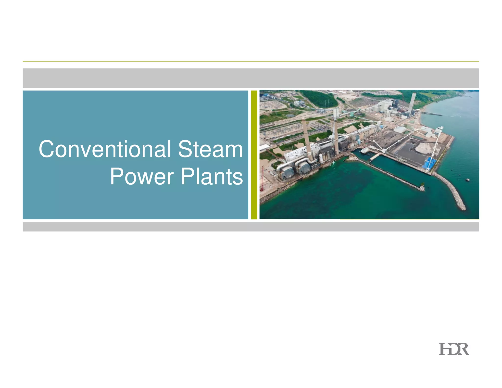 Conventional Steam
     Power Plants
 