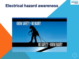 Electrical hazard awareness
1
 