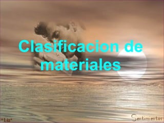 Clasificacion de materiales 