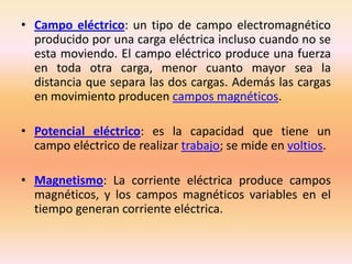 • La carga eléctrica es una magnitud física
característica de los fenómenos eléctricos. La
carga eléctrica es una propieda...