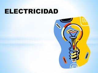 ELECTRICIDAD
 