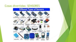 Cosas divertidas: SENSORES
 