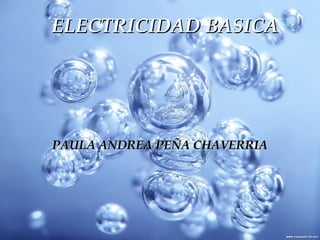ELECTRICIDAD BASICA PAULA ANDREA PEÑA CHAVERRIA 