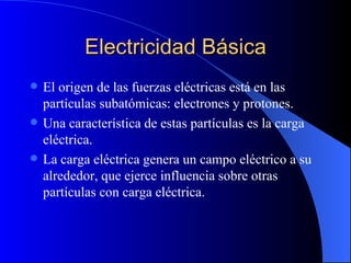 Electricidad Básica ,[object Object],[object Object],[object Object]