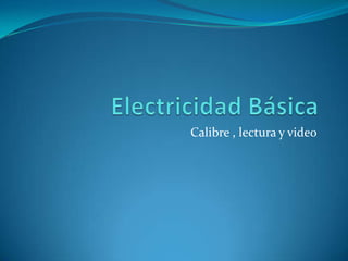 Calibre , lectura y video
 