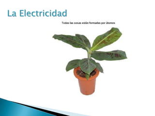 La Electricidad

 