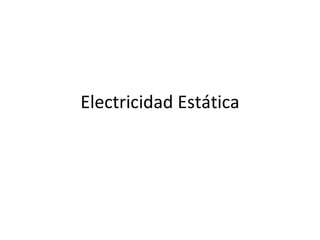Electricidad Estática 
