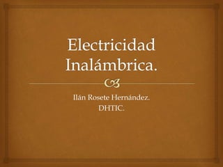 Ilán Rosete Hernández.
DHTIC.
 