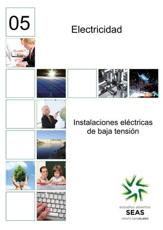 Electricidad
Instalaciones eléctricas
de baja tensión
05
 