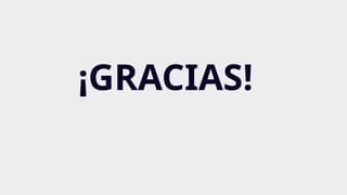 ¡GRACIAS!
 