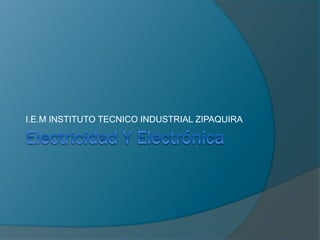 I.E.M INSTITUTO TECNICO INDUSTRIAL ZIPAQUIRA
 