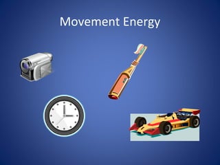 Movement Energy
 