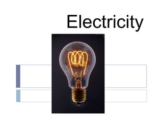 Electricity

 