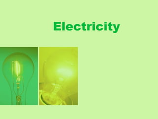 Electricity
 