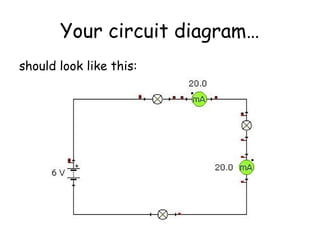 Your circuit diagram…
should look like this:
 