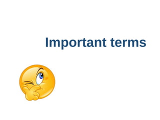 Important terms
 