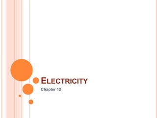 ELECTRICITY
Chapter 12
 